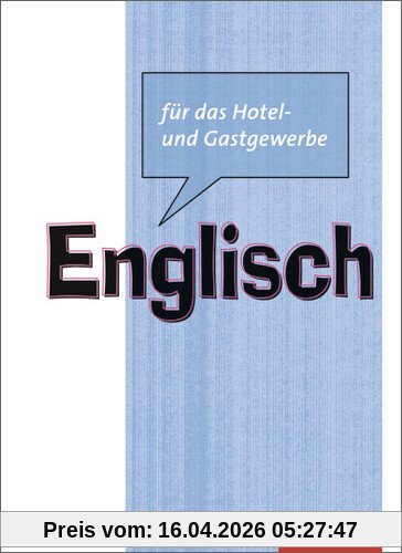 Englisch für das Hotel- und Gastgewerbe: Schülerbuch, 1. Auflage, 2012