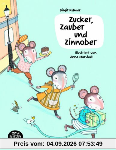 Zucker, Zauber und Zinnober: Ein Bilderbuch für Kinder mit Zöliakie und ihre Freunde