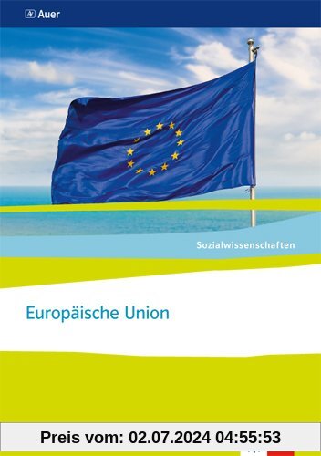 Sozialwissenschaften / Europäische Union: Themenhefte für die Sekundarstufe II