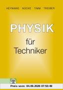 Physik für Techniker: Mit Versuchen, Beispielen, Aufgaben