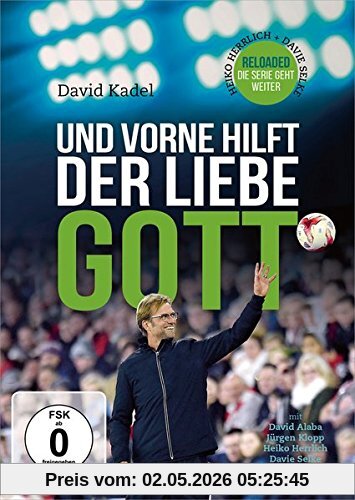 Und vorne hilft der liebe Gott - Reloaded