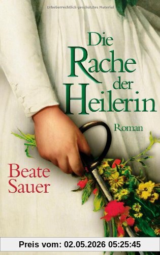 Die Rache der Heilerin: Roman