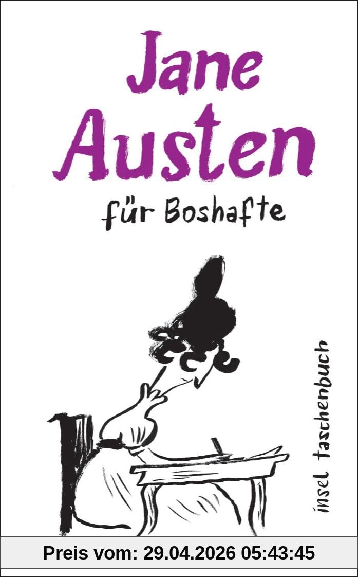 Jane Austen für Boshafte: Kleine Bosheiten der »Queen of Romance« (Handreichung zum Gemeinsein)