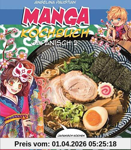 Manga Kochbuch Japanisch 2: Japanisch kochen leicht gemacht