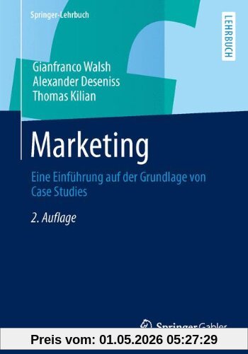 Marketing: Eine Einführung auf der Grundlage von Case Studies (Springer-Lehrbuch)