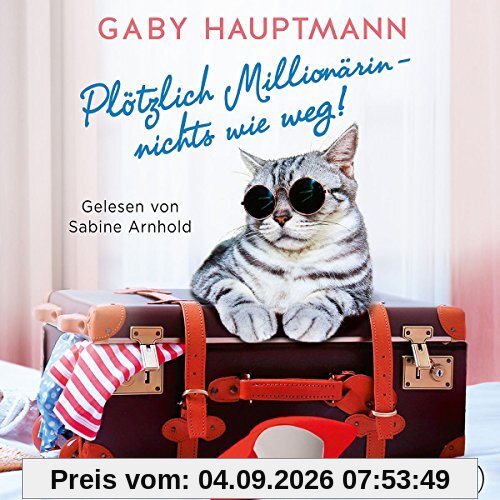 Plötzlich Millionärin – nichts wie weg!: 2 CDs