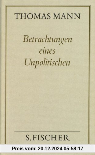 Thomas Mann, Gesammelte Werke in Einzelbänden. Frankfurter Ausgabe: Betrachtungen eines Unpolitischen: Bd. 13