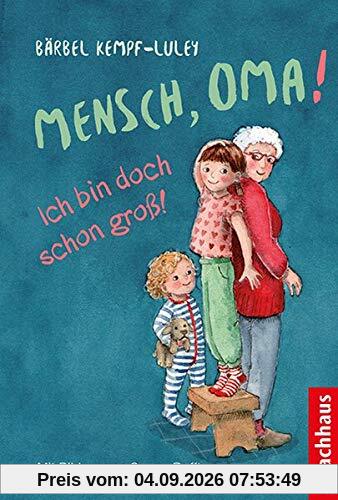 Mensch, Oma! Ich bin doch schon groß!