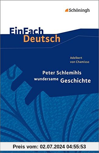 EinFach Deutsch Textausgaben: Adelbert von Chamisso: Peter Schlemihls wundersame Geschichte: Gymnasiale Oberstufe