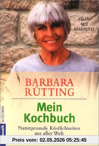 Mein Kochbuch: Naturgesunde Köstlichkeiten aus aller Welt