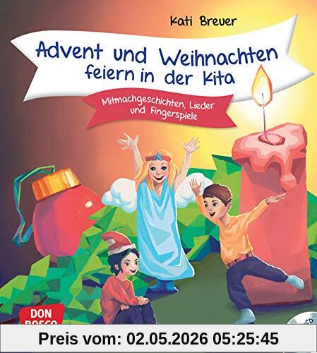 Advent und Weihnachten feiern in der Kita, m. Audio-CD. Mitmachgeschichten, Lieder und Fingerspiele