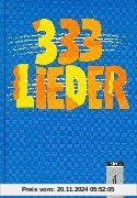 333 Lieder. Unser Liederbuch 2 zum Singen, Spielen und Tanzen: 333 Lieder, Schülerbuch, Allgemeine Ausgabe