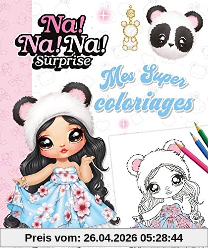 Na ! Na ! Na ! Surprise : mes super coloriages
