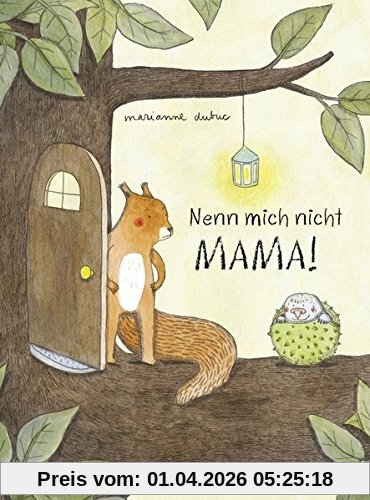 Nenn mich nicht Mama!: Vierfarbiges Bilderbuch