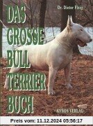 Das grosse Bull Terrier Buch