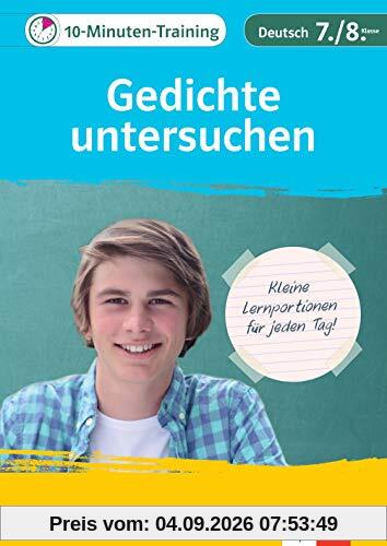 Klett 10-Minuten-Training Deutsch Aufsatz Gedichte untersuchen 7./8. Klasse: Kleine Lernportionen für jeden Tag