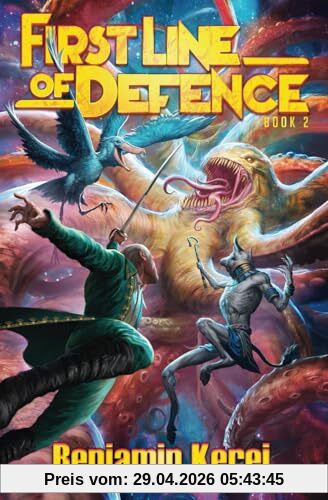 First Line of Defense: Book 2: A Sci-Fi LitRPG adventure (First Line of Defence, Band 2)