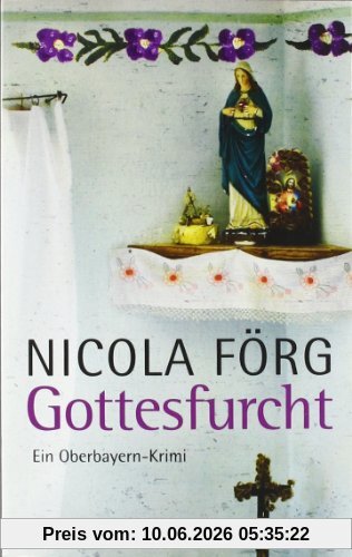 Gottesfurcht: Ein Oberbayern-Krimi