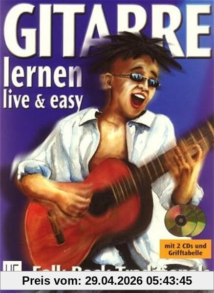Gitarre live & easy, m. je 2 CDs, Bd.1, Songbegleitung: Der Gitarrenkurs von Anfang an. Folk. Rock. Traditionals