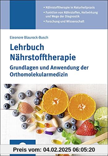 Lehrbuch Nährstofftherapie: Grundlagen und Anwendung der Orthomolekularmedizin