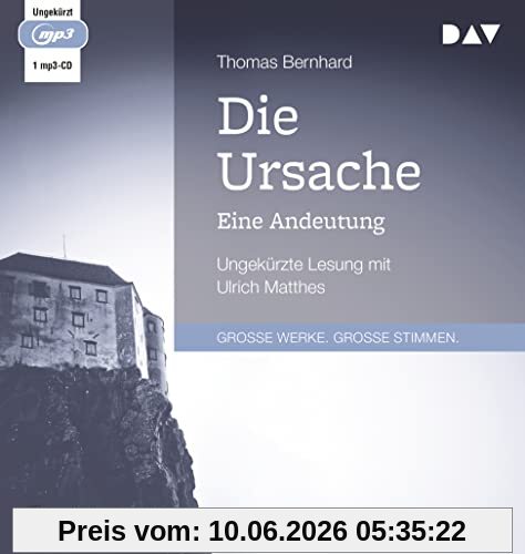Die Ursache. Eine Andeutung: Ungekürzte Lesung mit Ulrich Matthes (1 mp3-CD)