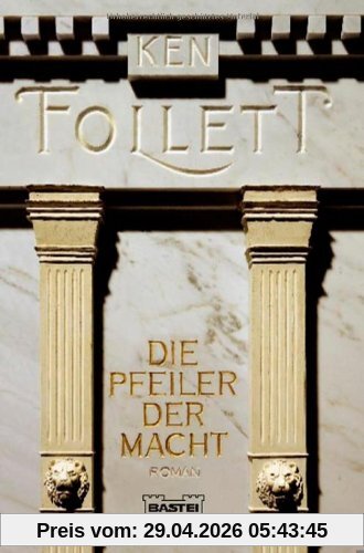 Die Pfeiler der Macht: Roman