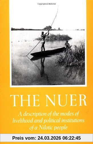 The Nuer: A Description of the Modes of Livelihood and Political Institutions of a Nilotic People