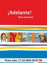 ¡Adelante! / Schülerbuch 12./13. Schuljahr. Nivel avanzado: Spanisch als neu einsetzende Fremdsprache an berufsbildenden