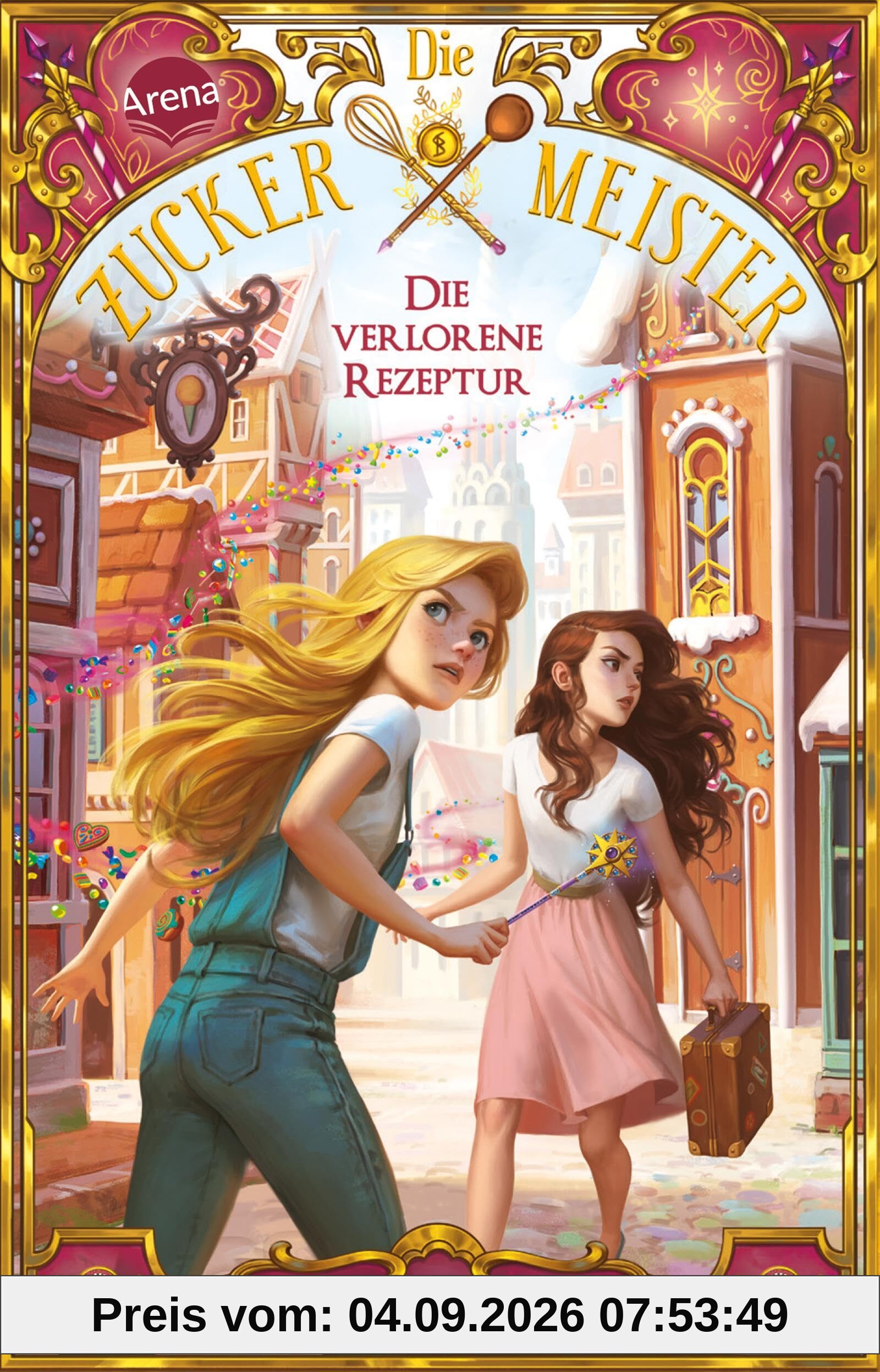 Die Zuckermeister (2). Die verlorene Rezeptur: Fortsetzung der abenteuerlich magischen Kinderbuchreihe ab 9 Jahren