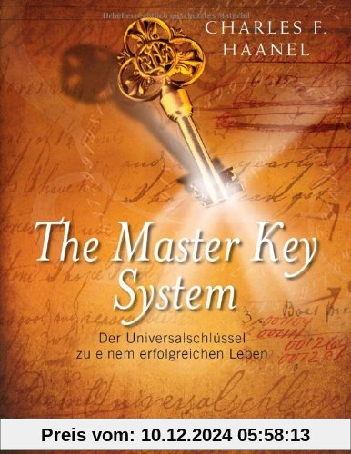 The Master Key System: Der Universalschlüssel zu einem erfolgreichen Leben