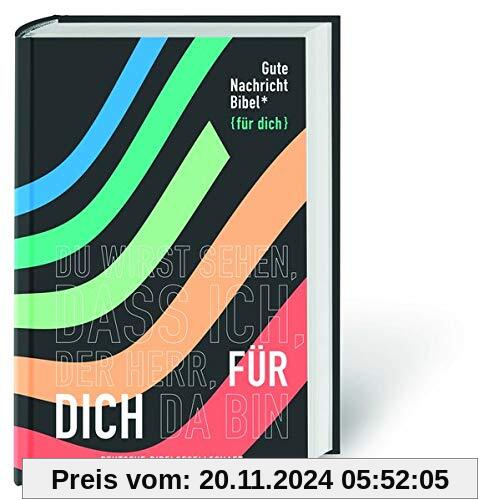 Gute Nachricht Bibel: Edition für dich; mit den Spätschriften des Alten Testaments; mit 96 Informationsseiten