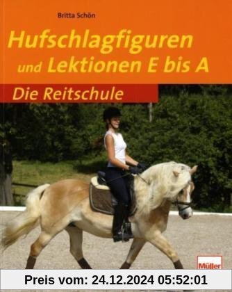 Hufschlagfiguren und Lektionen E bis A (Die Reitschule)