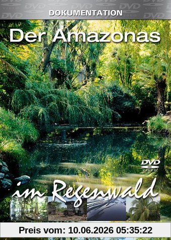 7000 Kilometer Mythos - Der Amazonas: Im Regenwald