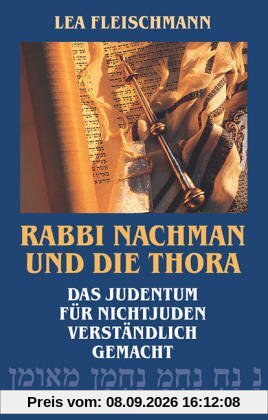 Rabbi Nachman und die Thora: Das Judentum für Nichtjuden verständlich gemacht