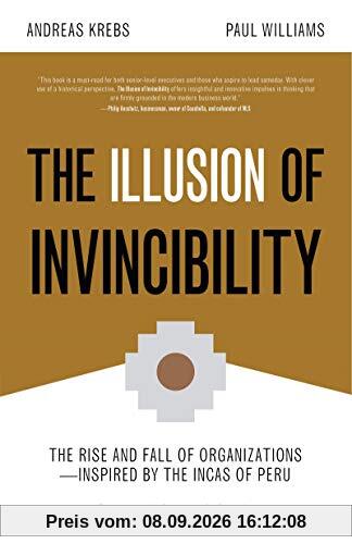 The Illusion of Invincibility: The Rise and Fall of Organizations Inspired by the Incas of Peru
