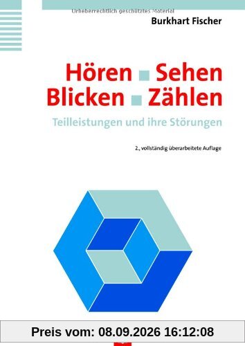 Hören - Sehen - Blicken - Zählen: Teilleistungen und ihre Störungen