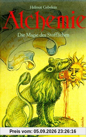 Alchemie. Sonderausgabe. Die Magie des Stofflichen