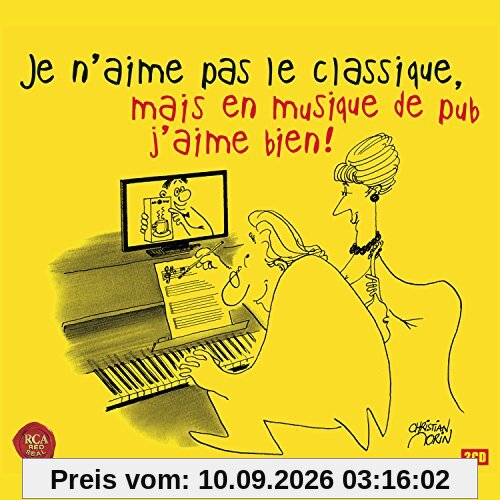 Je N'Aime Pas le Classique, Mais en Musique de Pub J'Aime Bien !