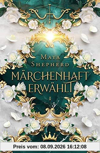 Märchenhaft-Trilogie (Band 1): Märchenhaft erwählt