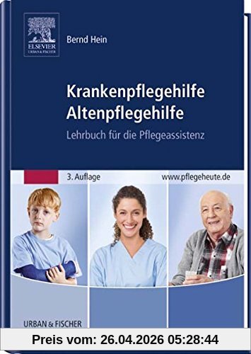 Krankenpflegehilfe Altenpflegehilfe: Lehrbuch für die Pflegeassistenz