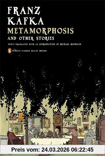 Metamorphosis and Other Stories (Penguin Classics Deluxe Edition)
