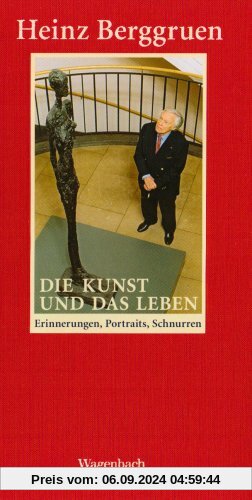 Die Kunst und das Leben: Schnurren, Erinnerungen, Portraits: Erinnerungen, Portraits, Schnurren