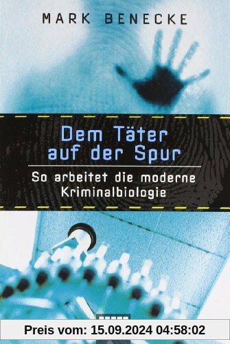 Dem Täter auf der Spur: So arbeitet die moderne Kriminalbiologie