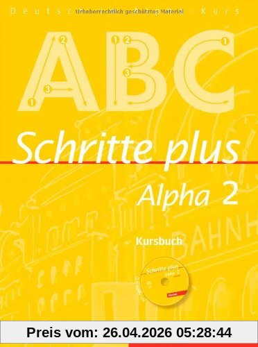 Schritte plus Alpha 2: Deutsch als Fremdsprache / Kursbuch mit Audio-CD