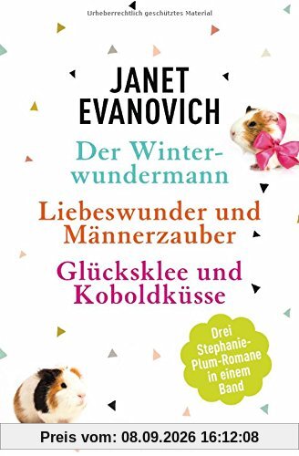 Der Winterwundermann / Liebeswunder und Männerzauber / Glücksklee und Koboldküsse: 3 Stephanie-Plum-Romane in einem Band