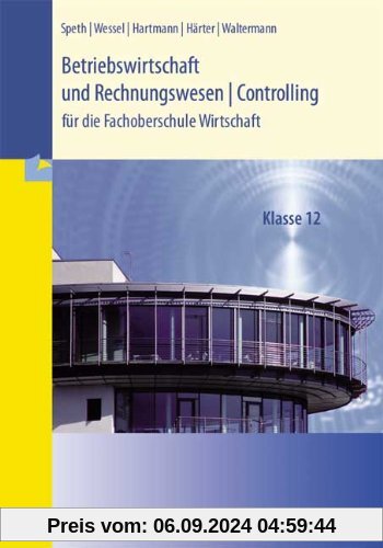 Betriebswirtschaft und Rechnungswesen / Controlling: Fachoberschule Wirtschaft - Klasse 12