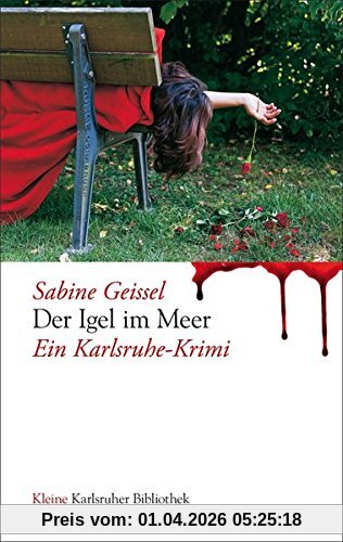 Der Igel im Meer: Ein Karlsruhe-Krimi (Kleine Karlsruher Bibliothek)