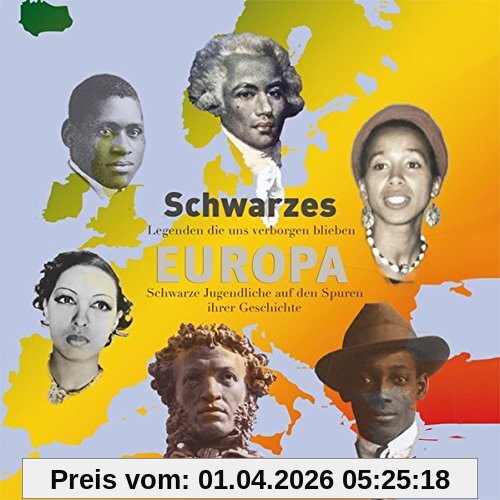 Schwarzes Europa: Legenden die uns verborgen blieben - Schwarze Jugendliche auf den Spuren ihrer Geschichte. Ein Jugendbuch.