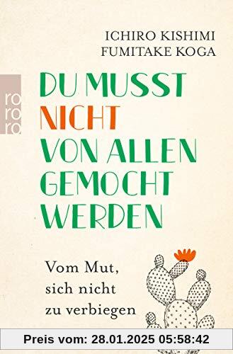 Du musst nicht von allen gemocht werden: Vom Mut, sich nicht zu verbiegen