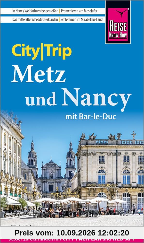 Reise Know-How CityTrip Metz und Nancy mit Bar-Le-Duc: Reiseführer Metz und Nancy mit Stadtplan und kostenloser Web-App